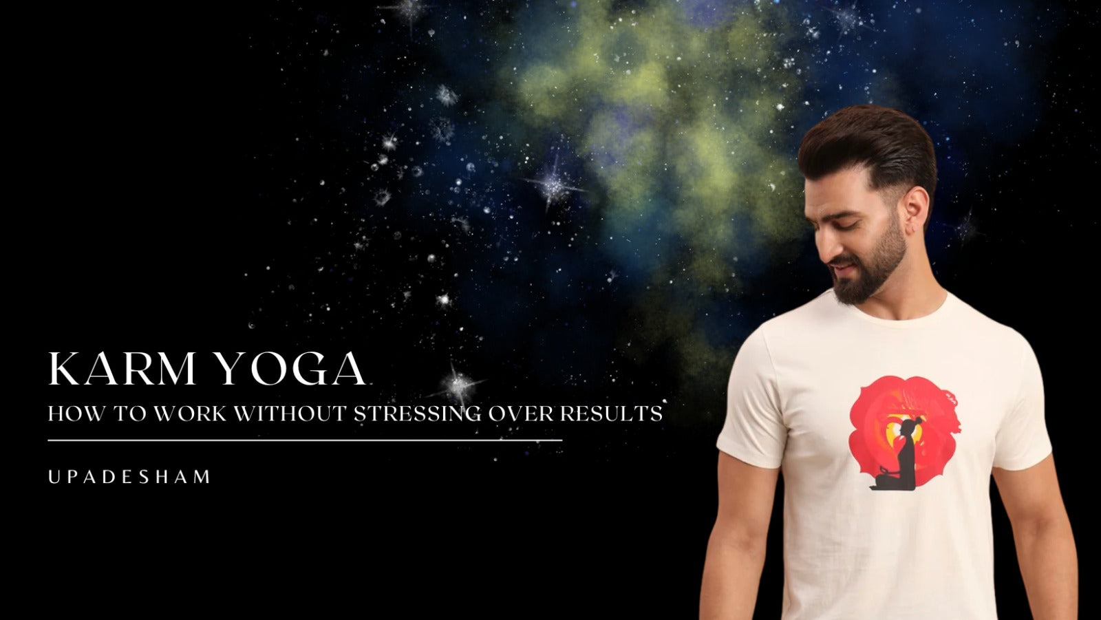 Karm Yoga - How to Work Without Stressing Over Results