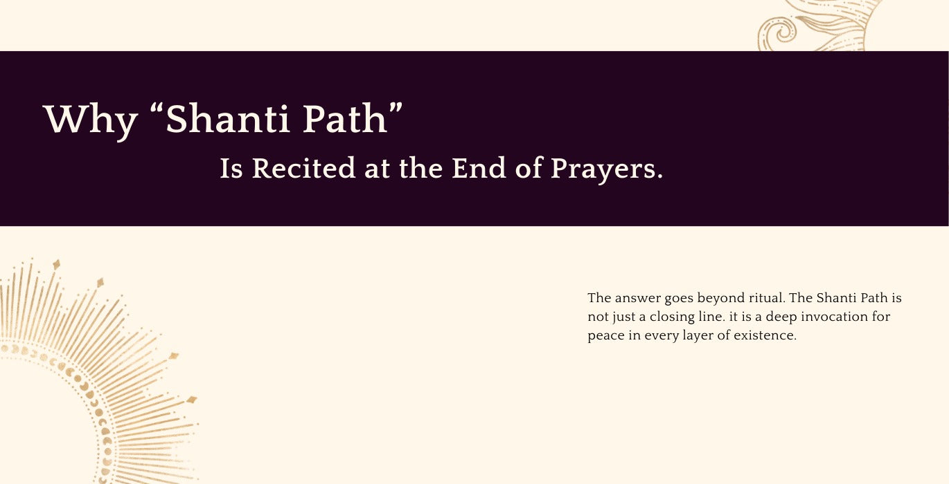 Why “Shanti Path” Is Recited at the End of Prayers
